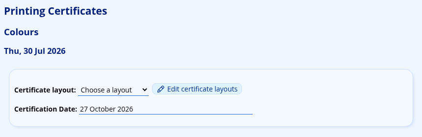 The top of the Printing Certificates page for Colours, with the Certificate layout list showing Choose a layout, the Edit certificate layouts link and the Certification Date